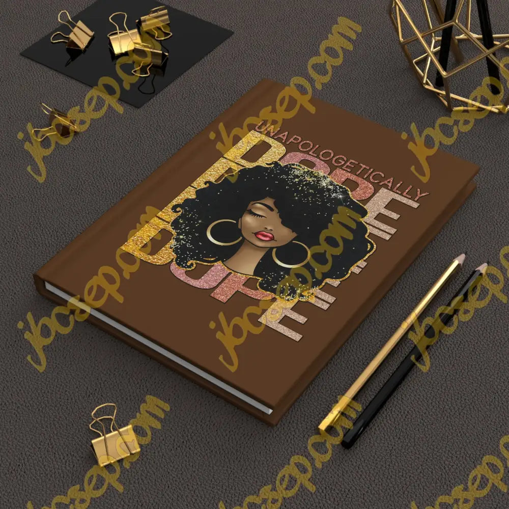 Unapolgetically Dope Hardcover Journal Paper Products