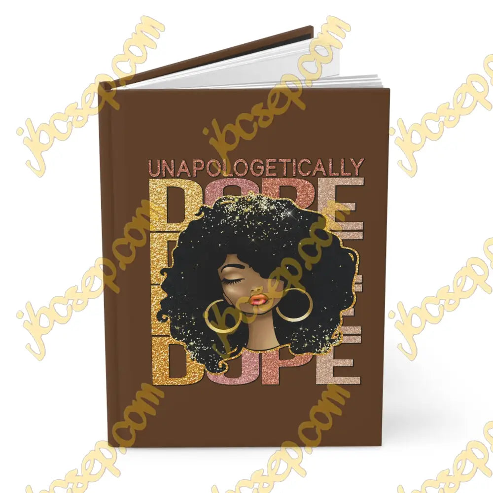 Unapolgetically Dope Hardcover Journal Paper Products