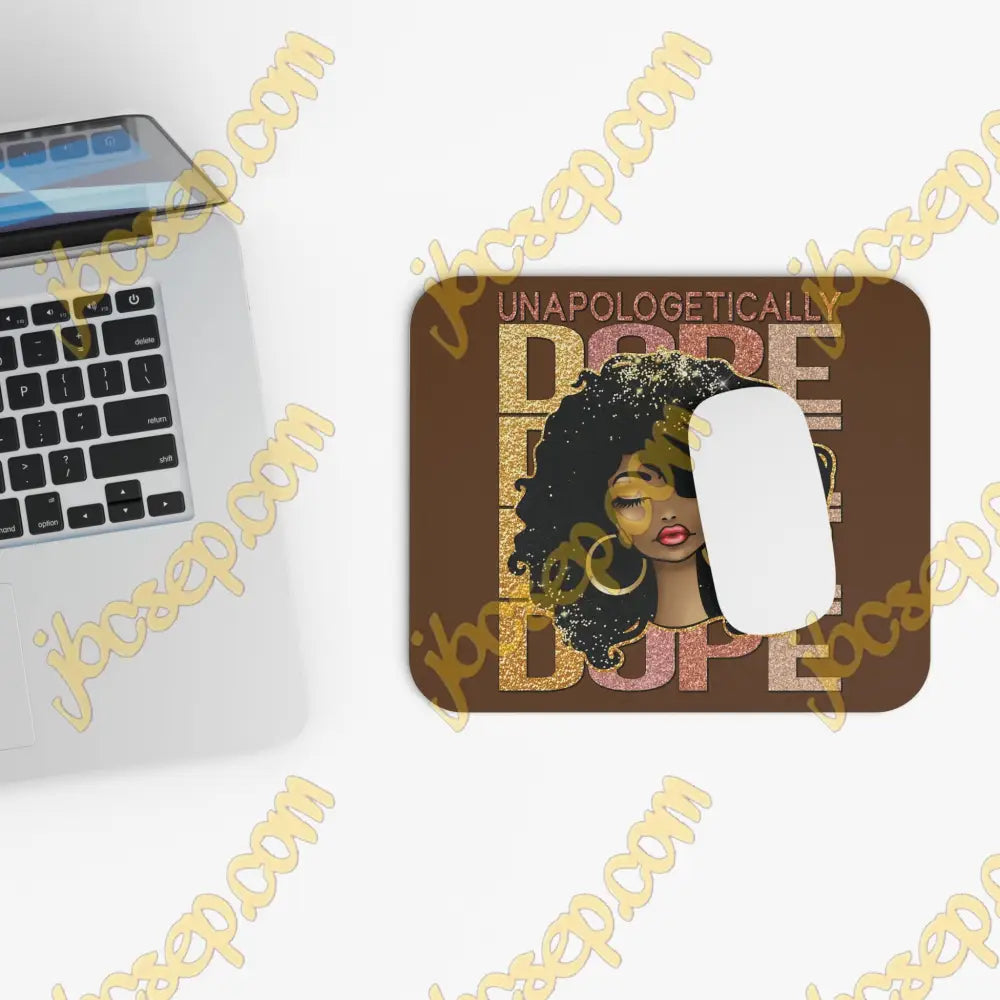 Unapologetically Dope Rectangle Mouse Pad 9’ × 8’ Home Decor