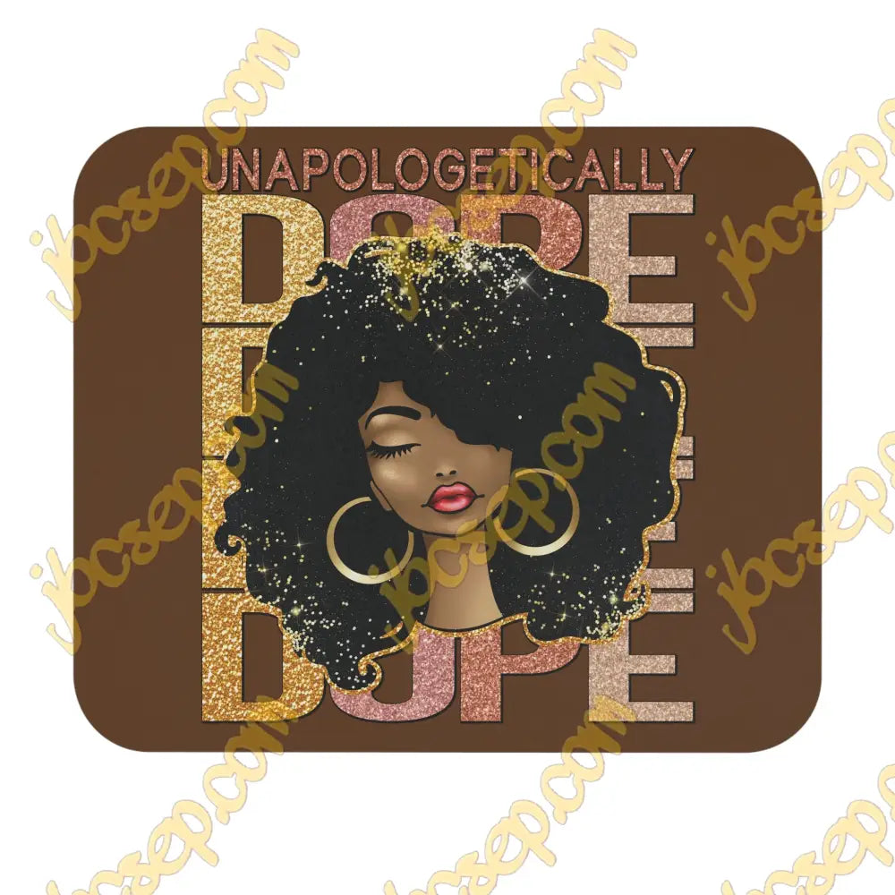 Unapologetically Dope Rectangle Mouse Pad 9’ × 8’ / Home Decor