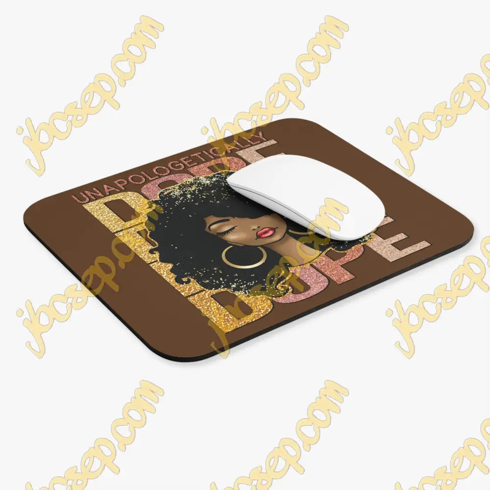 Unapologetically Dope Rectangle Mouse Pad 9’ × 8’ Home Decor