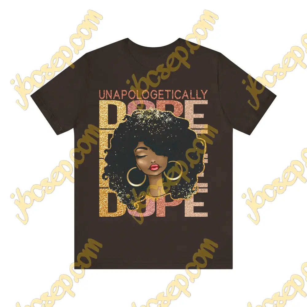 Unapologetically Dope Women’s Jersey Short Sleeve Tee Brown / S T-Shirt